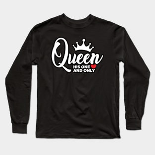 Queen his one and only Long Sleeve T-Shirt